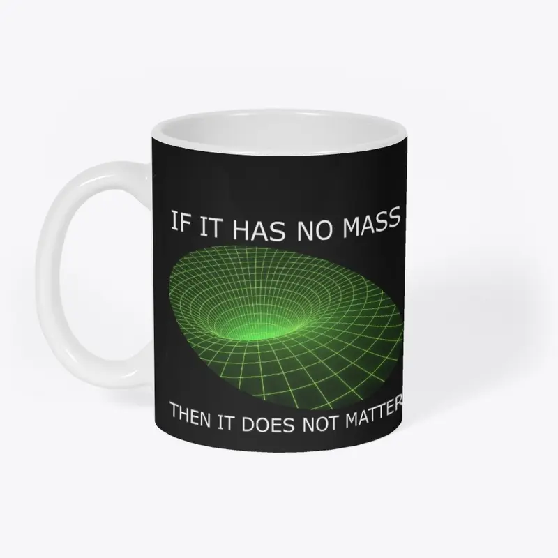 No Mass Does Not Matter