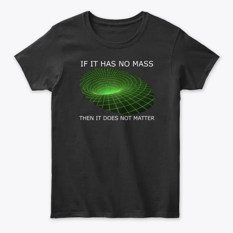 No Mass Does Not Matter