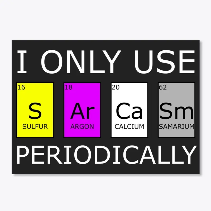 Sarcasm Periodically