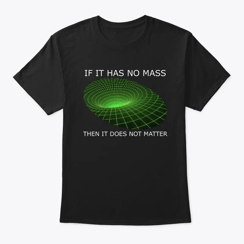 No Mass Does Not Matter